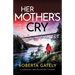 Her Mother's Cry: A completely gripping mystery thriller