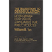 The Transition to Deregulation: Developing Economic Standards for Public Policies