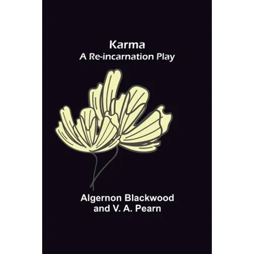 Karma: A Re-incarnation Play