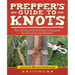 Prepper's Guide to Knots: The 100 Most Useful Tying Techniques for Surviving Any Disaster