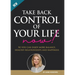 Take Back Control of Your Life Now!: So you can have more balance, healthy relationships and happiness.