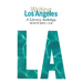 Writing Los Angeles: A Literary Anthology: A Library of America Special Publication