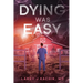 Dying Was Easy