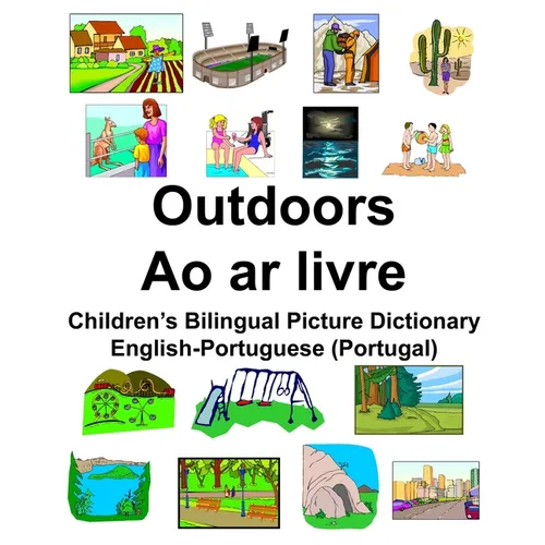 English-Portuguese (Portugal) Outdoors/Ao ar livre Children's Bilingual Picture Dictionary