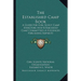 The Established Camp Book: A Guide For Girl Scout Camp Directors And Established Camp Committees (A Kessinger Publishing Reprint)