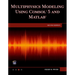 Multiphysics Modeling Using Comsol 5 and MATLAB