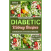 The Complete Diabetic Kidney Recipes Cookbook for Beginners: A Comprehensive Beginners Guide to Reverse Chronic kidney Disease and Manage Diabetes