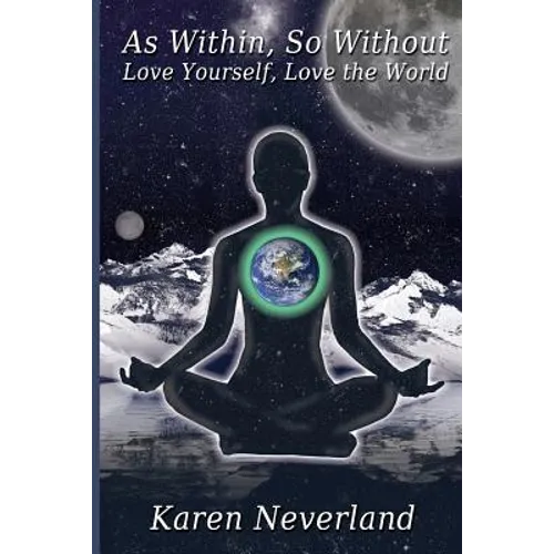 As Within, So Without: Love Yourself, Love the World