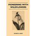 Pioneering With Wildflowers