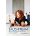 Your Salon Team: The Salon Owners Guide to Finding, Motivating and Keeping Great Staff