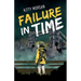 Failure in Time: A Dystopian Time Travel Epic for Middle Grade Readers