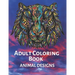 Adult Coloring Book ANIMAL DESIGNS: Stress Relieving Designs Animals, Mandalas. Extra-Thick High-Quality Perforated Pages- adult coloring book