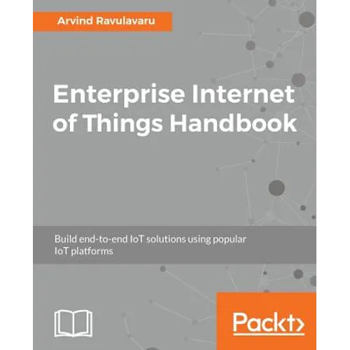 Enterprise Internet of Things Handbook
