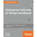 Enterprise Internet of Things Handbook