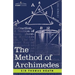 The Method of Archimedes, Recently Discovered by Heiberg: A Supplement to the Works of Archimedes