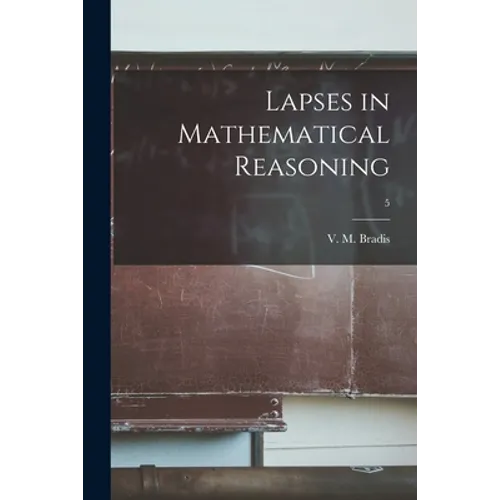 Lapses in Mathematical Reasoning; 5