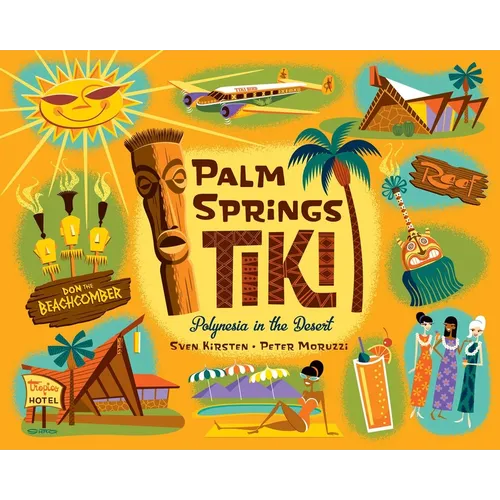 Palm Springs Tiki: Polynesia in the Desert