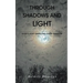 Through Shadows and Light: God's Light Dispelling Every Shadow
