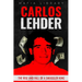 Carlos Lehder: The Rise and Fall of a Smuggler King