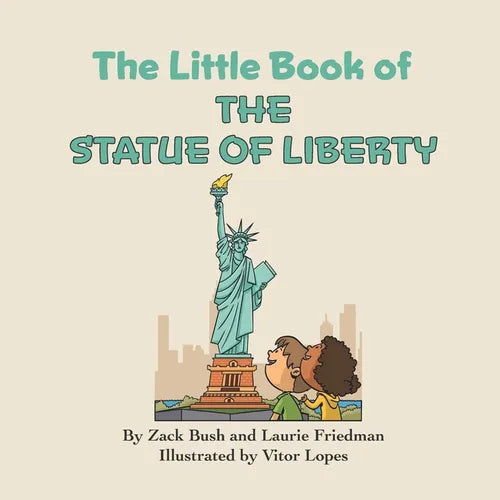 The Little Book of the Statue of Liberty: Introduction for children to the Statue of Liberty, Freedom, Liberty, Immigration, Landmarks for Kids Ages 3