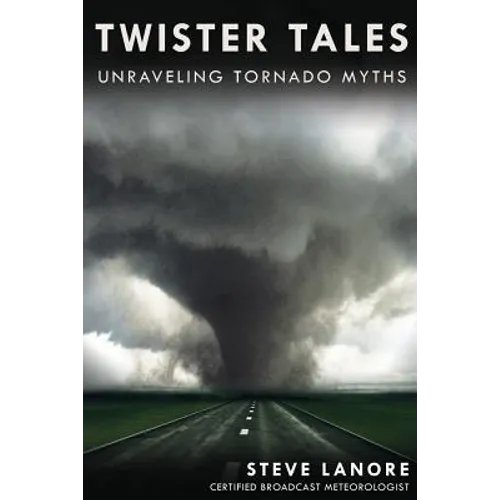Twister Tales: Unraveling Tornado Myths