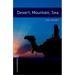 Oxford Bookworms Library: Desert, Mountain, Sea: Level 4: 1400-Word Vocabulary