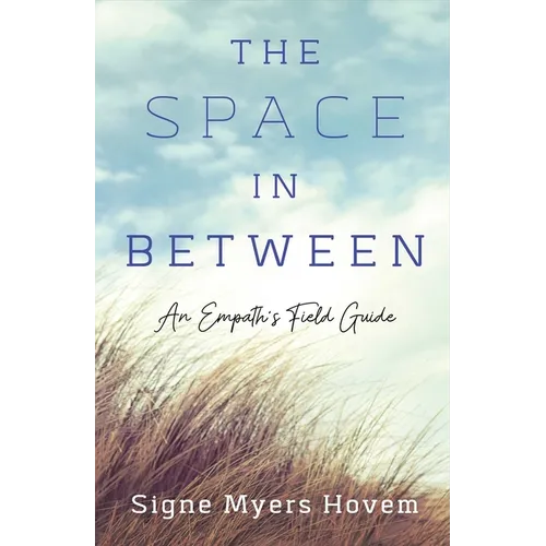 The Space in Between: An Empath's Field Guide
