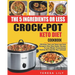 The 5-Ingredient or Less Keto Diet Crock Pot Cookbook: 120 Easy, Fast and Tasty Low Carb Ketogenic Diet Slow Cooker Recipes to Lose Weight Tremendousl