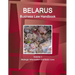 Belarus Business Law Handbook Volume 1 Strategic Information and Basic Laws