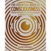 The Essential Book of Consciousness: Master the Mysteries of Consciousness in 12 Short Chapters