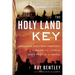 The Holy Land Key: Unlocking End-Times Prophecy Through the Lives of God's People in Israel
