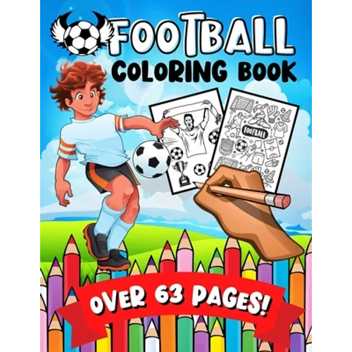 Football Coloring Book: A Fun & Learning Soccer Activity Colouring Book for Kids