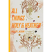 All Things Holy and Heathen