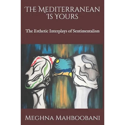 The Mediterranean Is Yours: The Esthetic Interplays of Sentimentalism