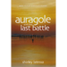 Auragole and the Last Battle: Book Four of Aurogole's Journey Volume 4