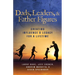 Dads, Leaders, & Father Figures: Creating Influence & Legacy for a Lifetime