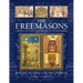 The Freemasons: Rituals, Codes, Signs, Symbols: Unlocking the 1000-Year Old Mysteries of the Brotherhood
