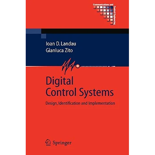 Digital Control Systems: Design, Identification and Implementation