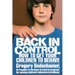 Back in Control: How to Get Your Children to Behave