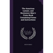The American Lawyer, and Businness-Man's Form-Book Containing Forms and Instructions