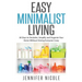 Easy Minimalist Living: 30 Days to Declutter, Simplify and Organize Your Home Without Driving Everyone Crazy