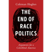 The End of Race Politics: Arguments for a Colorblind America