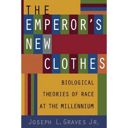 The Emperor's New Clothes: Biological Theories of Race at the Millennium