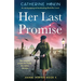 Her Last Promise: An utterly gripping and heartbreaking World War 2 novel