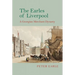 The Earles of Liverpool: A Georgian Merchant Dynasty