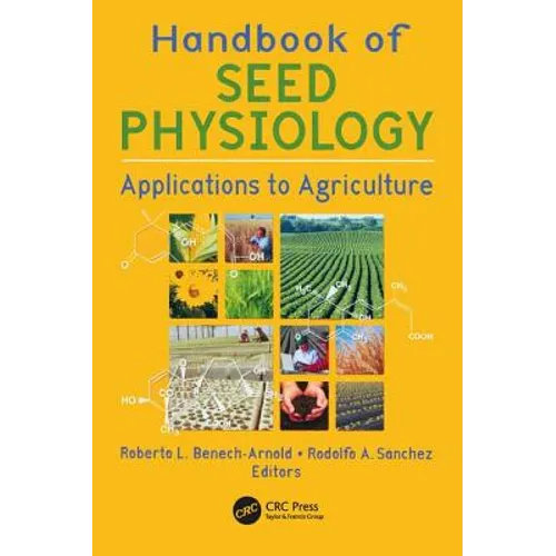 Handbook of Seed Physiology: Applications to Agriculture