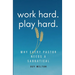 Work hard. Play hard.: Why Every Pastor Needs a Sabbatical