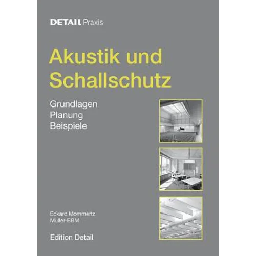 Akustik Und Schallschutz: Grundlagen, Planung, Beispiele