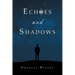Echoes and Shadows