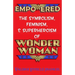 Empowered: The Symbolism, Feminism, and Superheroism of Wonder Woman